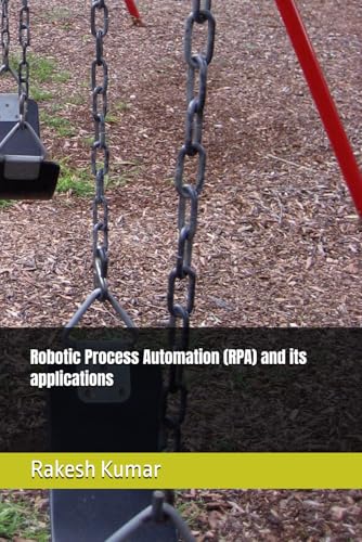 Robotic Process Automation (RPA) and its applications von Independently published