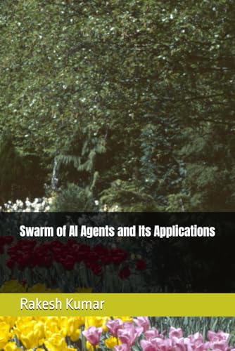 Swarm of AI Agents and Its Applications Swarm of AI Agents and Its Applications von Independently published
