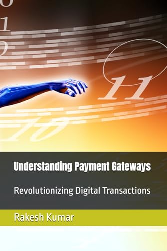 Understanding Payment Gateways: Revolutionizing Digital Transactions Understanding Payment Gateways: Revolutionizing Digital Transactions von Independently published