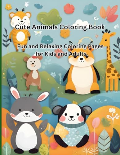 Cute Animals Coloring Book for Kids and Adults: Fun and Relaxing Coloring Pages with Adorable Animals von Independently published