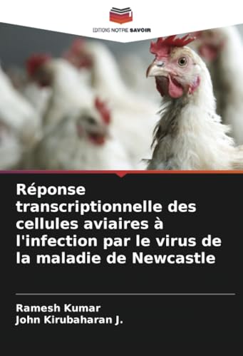 Réponse transcriptionnelle des cellules aviaires à l'infection par le virus de la maladie de Newcastle von Editions Notre Savoir