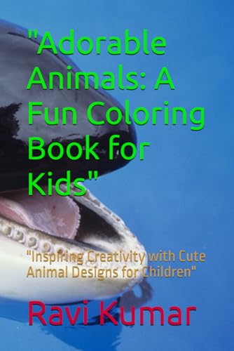"Adorable Animals: A Fun Coloring Book for Kids": "Inspiring Creativity with Cute Animal Designs for Children" von Independently published