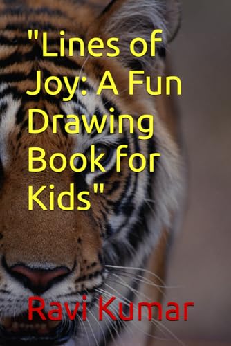 "Lines of Joy: A Fun Drawing Book for Kids": "Inspiring Creativity with Simple and Engaging Drawing Activities for Children" von Independently published