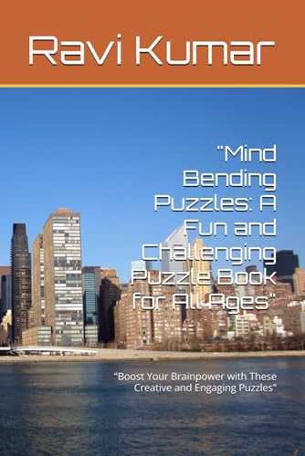 "Mind Bending Puzzles: A Fun and Challenging Puzzle Book for All Ages": "Boost Your Brainpower with These Creative and Engaging Puzzles" von Independently published