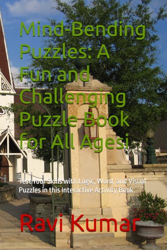 Mind-Bending Puzzles: A Fun and Challenging Puzzle Book for All Ages: Test Your Skills with Logic, Word, and Visual Puzzles in this Interactive Activity Book von Independently published