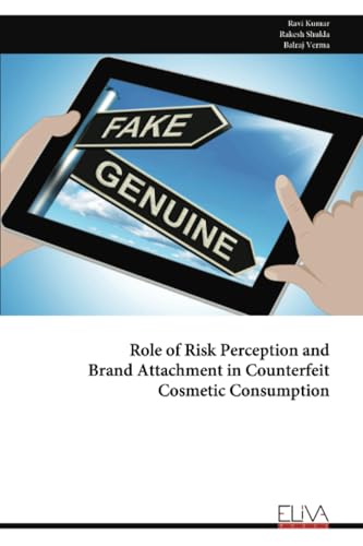 Role of Risk Perception and Brand Attachment in Counterfeit Cosmetic Consumption von Eliva Press