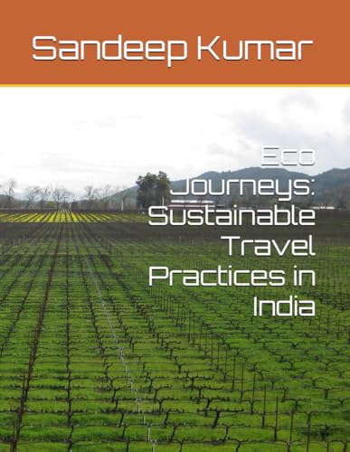 Eco Journeys: Sustainable Travel Practices in India von Independently published