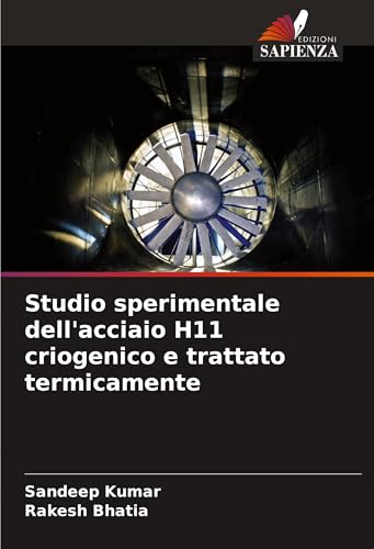 Studio sperimentale dell'acciaio H11 criogenico e trattato termicamente von Edizioni Sapienza