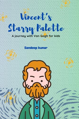 Vincent’s Starry Palette: A journey with Van Gogh for kids