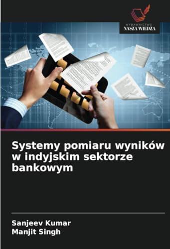 Systemy pomiaru wyników w indyjskim sektorze bankowym: DE von Wydawnictwo Nasza Wiedza