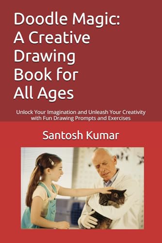 Doodle Magic: A Creative Drawing Book for All Ages: Unlock Your Imagination and Unleash Your Creativity with Fun Drawing Prompts and Exercises von Independently published