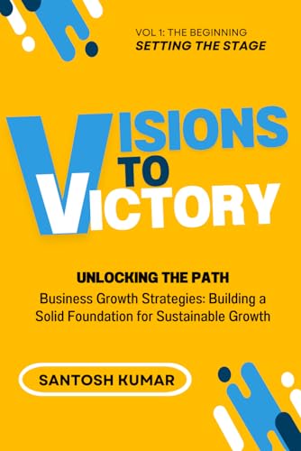 Visions to Victory: Vol 1: The Beginning