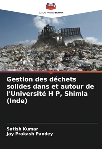 Gestion des déchets solides dans et autour de l'Université H P, Shimla (Inde) von Editions Notre Savoir