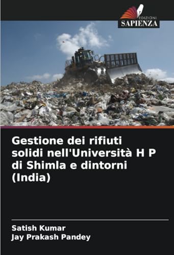 Gestione dei rifiuti solidi nell'Università H P di Shimla e dintorni (India) von Edizioni Sapienza