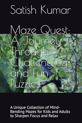 Maze Quest: A Journey Through Challenging and Fun Puzzles: A Unique Collection of Mind-Bending Mazes for Kids and Adults to Sharpen Focus and Relax Maze Quest: A Journey Through Challenging and Fun Puzzles: A Unique Collection of Mind-Bending Mazes for Kids and Adults to Sharpen Focus and Relax von Independently published