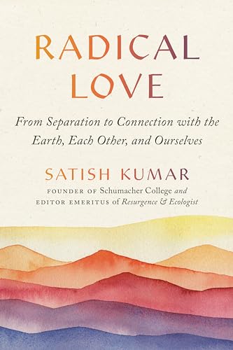 Radical Love: From Separation to Connection with the Earth, Each Other, and Ourselves von Parallax Press