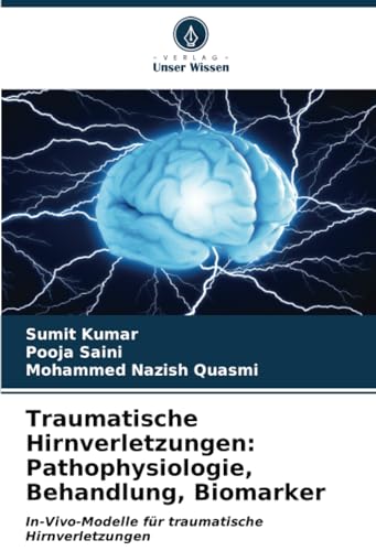 Traumatische Hirnverletzungen: Pathophysiologie, Behandlung, Biomarker: In-Vivo-Modelle für traumatische Hirnverletzungen Traumatische Hirnverletzungen: Pathophysiologie, Behandlung, Biomarker: In-Vivo-Modelle für traumatische Hirnverletzungen