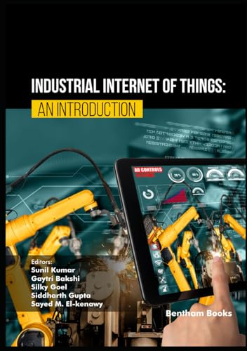 Industrial Internet of Things: An Introduction von Bentham Science Publishers