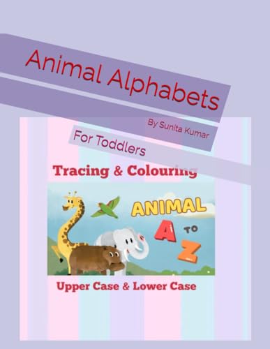 Animals A to Z tracing and colouring activity book: Coloring And Tracing Alphabet A-Z, And Beautiful Animals To Colour For Every Letter. Preschool ... 3-8. Best Way To Learn Alphabet And Animals . von Independently published