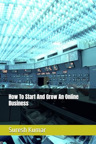 How To Start And Grow An Online Business von Independently published