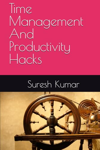 Time Management And Productivity Hacks von Independently published