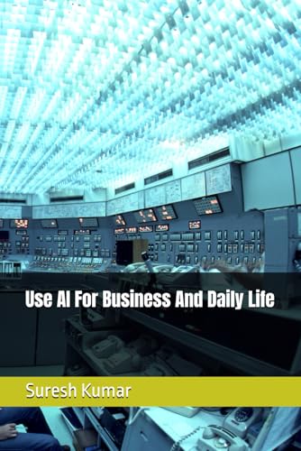 Use AI For Business And Daily Life von Independently published