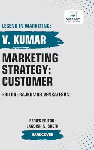 Marketing Strategy: Customer (Legend in Marketing, Band 25) von Vibrant Publishers
