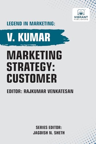 Marketing Strategy: Customer (Legend in Marketing, Band 25) von Vibrant Publishers