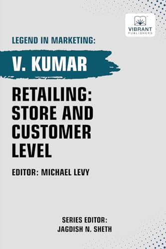 Retailing: Store and Customer Level (Legend in Marketing, Band 57) von Vibrant Publishers