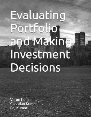 Evaluating Portfolio and Making Investment Decisions