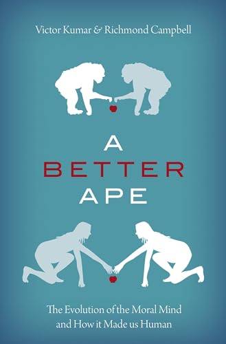 A Better Ape: The Evolution of the Moral Mind and How it Made us Human von Oxford University Press Inc