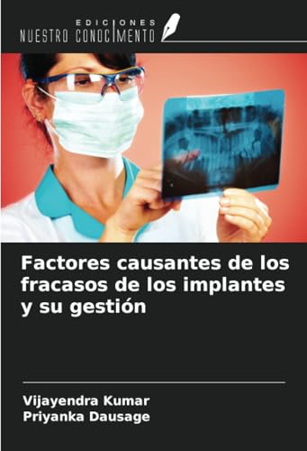 Factores causantes de los fracasos de los implantes y su gestión von Ediciones Nuestro Conocimiento