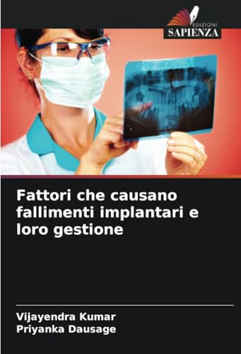 Fattori che causano fallimenti implantari e loro gestione: DE von Edizioni Sapienza