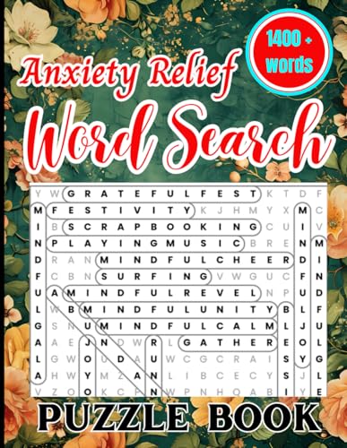 Anxiety Relief Word Search Puzzles bookAnxiety Relief Word Search Puzzles book: Find peace and calm with engaging word searches with beautifully designed this anxiety relief word search puzzle book. von Independently published