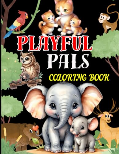 Playful Pals Coloring Book: Cute baby animals coloring book | my first animals coloring book | Beautiful designed playful pals coloring book for kids. von Independently published