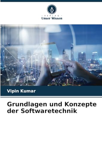 Grundlagen und Konzepte der Softwaretechnik von Verlag Unser Wissen