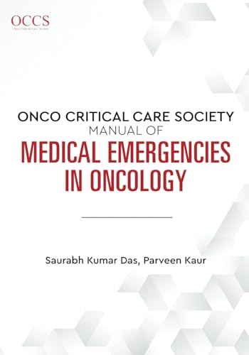 Medical Emergencies in Oncology - Onco Critical Care Society Manual Medical Emergencies in Oncology - Onco Critical Care Society Manual von White Falcon Publishing