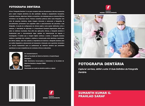FOTOGRAFIA DENTÁRIA: Capturar sorrisos, definir a arte: O Guia Definitivo da Fotografia Dentária von Edições Nosso Conhecimento