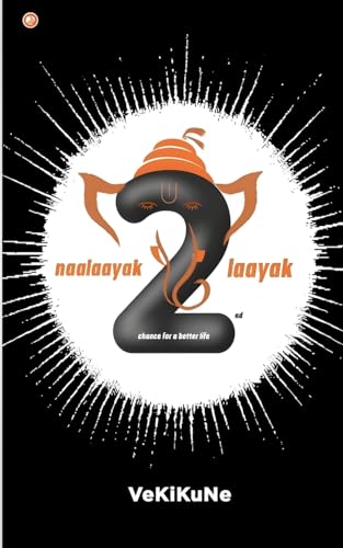 Naalaayak 2 Laayak: 2nd Chance For A Better Life Naalaayak 2 Laayak: 2nd Chance For A Better Life von OrangeBooks Publication