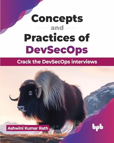 Concepts and Practices of DevSecOps: Crack the DevSecOps interviews (English Edition) von BPB Publications