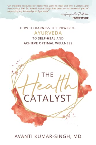 The Health Catalyst: How To Harness the Power of Ayurveda to Self-Heal and Achieve Optimal Wellness von Mandala Tree Press