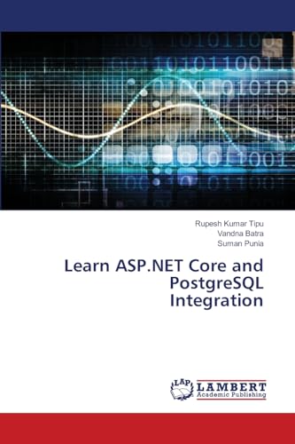Learn ASP.NET Core and PostgreSQL Integration: DE von LAP LAMBERT Academic Publishing