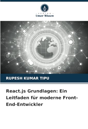 React.js Grundlagen: Ein Leitfaden für moderne Front-End-Entwickler von Verlag Unser Wissen