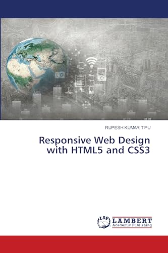 Responsive Web Design with HTML5 and CSS3 von LAP LAMBERT Academic Publishing