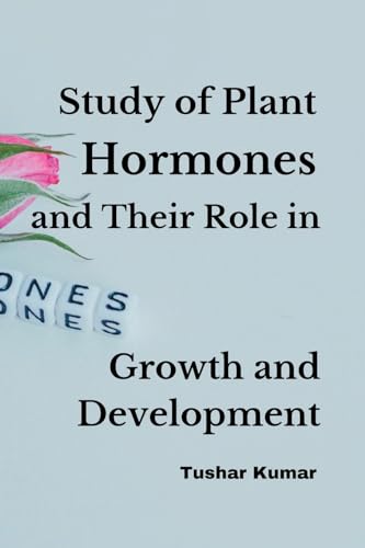 Study of Plant Hormones and Their Role in Growth and Development.