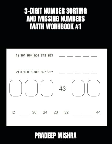 3-DIGIT NUMBER SORTING AND MISSING NUMBERS MATH WORKBOOK #1: DAILY PRACTICE PROBLEMS WITH SOLUTIONS GRADE LEVELS 2ND - 5TH 3-DIGIT NUMBER SORTING AND MISSING NUMBERS MATH WORKBOOK #1: DAILY PRACTICE PROBLEMS WITH SOLUTIONS GRADE LEVELS 2ND - 5TH von Independently published
