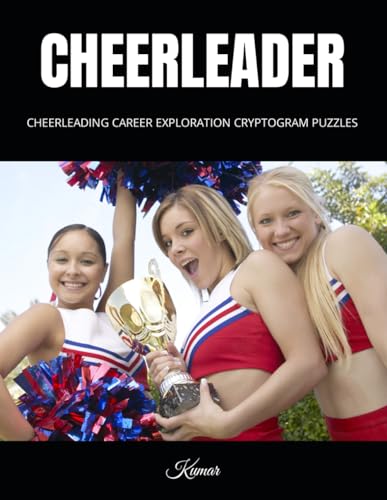 CHEERLEADER: CHEERLEADING CAREER EXPLORATION CRYPTOGRAM PUZZLES von Independently published