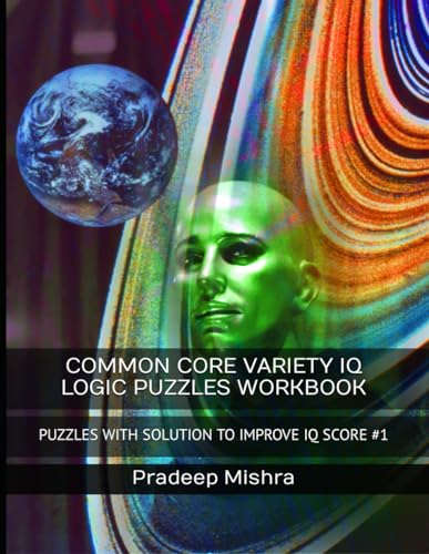 COMMON CORE VARIETY IQ LOGIC PUZZLES WORKBOOK: PUZZLES WITH SOLUTION TO IMPROVE IQ SCORE #1 von Independently published