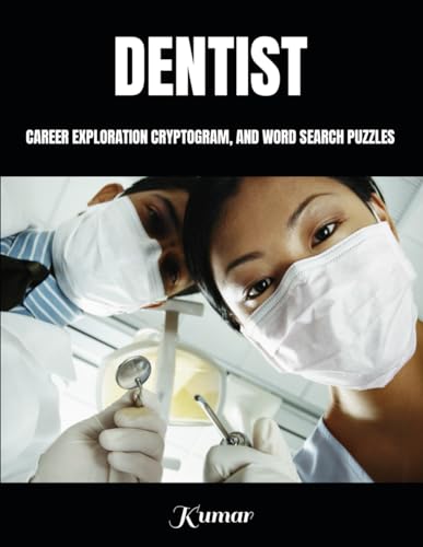 DENTIST: CAREER EXPLORATION CRYPTOGRAM, AND WORD SEARCH PUZZLES