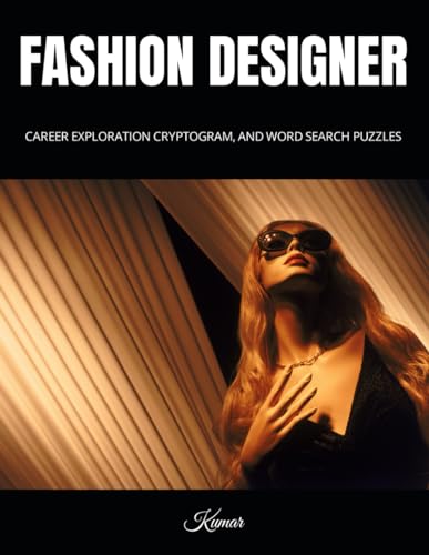 FASHION DESIGNER: CAREER EXPLORATION CRYPTOGRAM, AND WORD SEARCH PUZZLES von Independently published